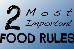 The 2 Most Important Food Rules